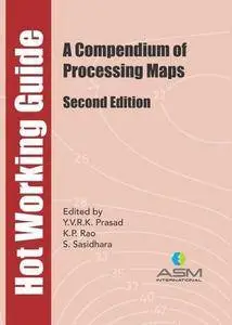 Hot Working Guide: A Compendium of Processing Maps, Second Edition