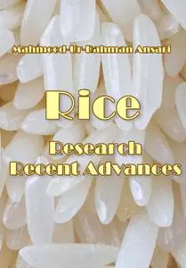 "Rice Research Recent Advances" ed. by Mahmood-Ur-Rahman Ansari