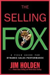 The Selling Fox: A Field Guide for Dynamic Sales Performance (repost)