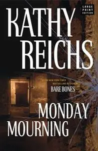 «Monday Mourning» by Kathy Reichs