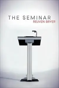 «The Seminar» by Reuven Bryer