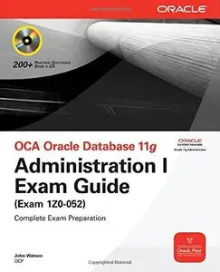 OCA Oracle Database 11g Administration I Exam Guide (Exam 1Z0-052) (Repost)