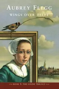 «Wings Over Delft» by Aubrey Flegg