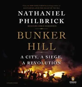 Bunker Hill: A City, a Siege, a Revolution (Audiobook) (Repost)