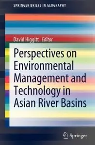 Perspectives on Environmental Management and Technology in Asian River Basins