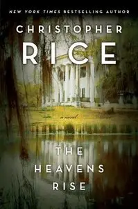 The Heavens Rise - Christopher Rice