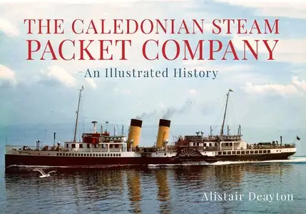The Caledonian Steam Packet Company: An Illustrated History