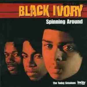 Black Ivory - Spinning Around (2000)