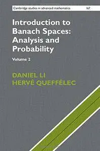 Introduction to Banach Spaces: Analysis and Probability, Volume 2