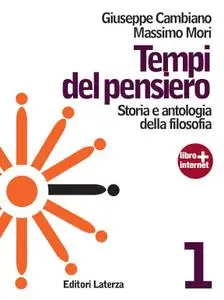 Giuseppe Cambiano, Massimo Mori - Tempi del pensiero. Storia e antologia della filosofia Vol.1 (2011) [Repost]