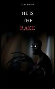 «He is The Rake» by Carl Soucy