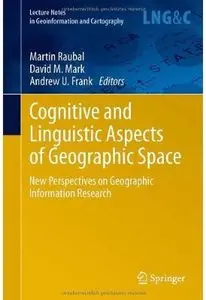 Cognitive and Linguistic Aspects of Geographic Space: New Perspectives on Geographic Information Research [Repost]