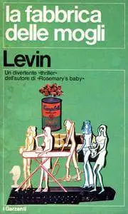 Ira Levin - La fabbrica delle mogli