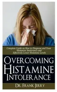 «Overcoming Histamine Intolerance» by Frank Jerry