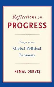 Reflections on Progress: Essays on the Global Political Economy