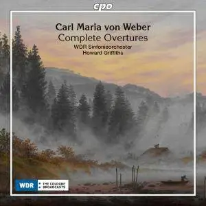 WDR Sinfonieorchester Köln & Howard Griffiths - Weber: Complete Overtures (2016)