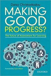 Making Good Progress?: The future of Assessment for Learning