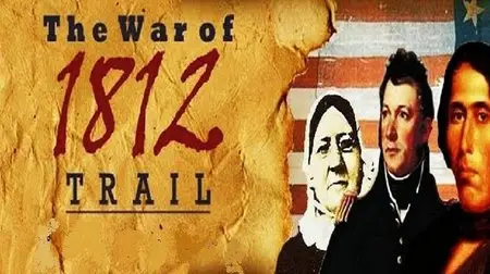 Travel Channel - The War of 1812 Trail (2014)