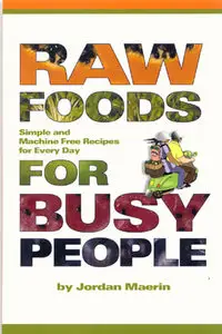 Raw Food For Busy People With Jordan Maerin