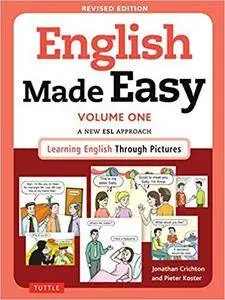 English Made Easy Volume One: A New ESL Approach: Learning English Through Pictures