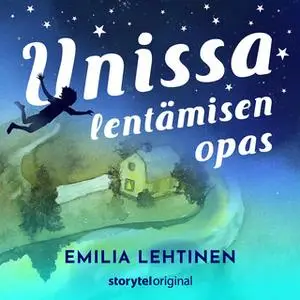 «Unissa lentämisen opas, osa 1» by Emilia Lehtinen