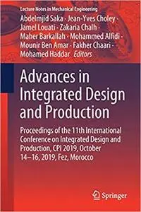 Advances in Integrated Design and Production: Proceedings of the 11th International Conference on Integrated Design and