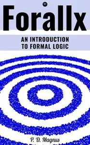 «Forallx - An Introduction to Formal Logic» by P.D. Magnus