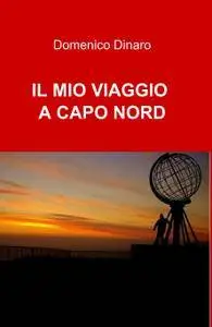 IL MIO VIAGGIO A CAPO NORD