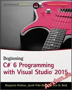 Beginning C# 6 Programming with Visual Studio 2015