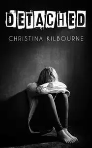 «Detached» by Christina Kilbourne
