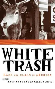 White Trash: Race and Class in America