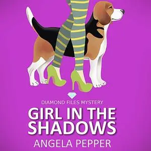 «Girl in the Shadows - Diamond Files Mysteries Book 1» by Angela Pepper