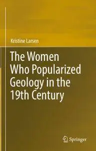 The Women Who Popularized Geology in the 19th Century