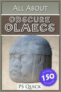 «All About: Obscure Olmecs» by P.S. Quick