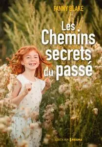 Fanny Blake, "Les chemins secrets du passé"