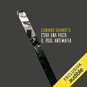 «C'era una volta il pool antimafia» by Leonardo Guarnotta