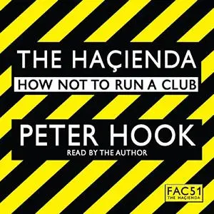 The Hacienda: How Not to Run a Club [Audiobook]