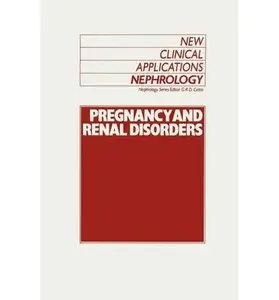 Pregnancy and Renal Disorders (New Clinical Applications: Nephrology) by Graeme Catto