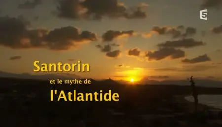 (Fr5) Santorin et le mythe de l'Atlantide (2011)
