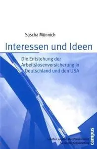 Interessen und Ideen: Die Entstehung der Arbeitslosenversicherung in Deutschland und den USA (repost)