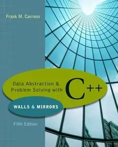 Data Abstraction & Problem Solving with C++ (5th Edition) (repost)