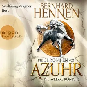 «Die Chroniken von Azuhr - Band 2: Die Weiße Königin» by Bernhard Hennen