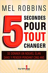 5 secondes pour tout changer - Mel Robbins