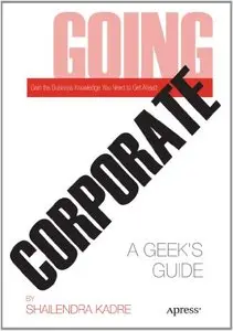 Going Corporate: A Geek's Guide (repost)