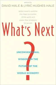 What's Next?: Unconventional Wisdom on the Future of the World Economy (repost)