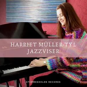 Harriet Müller-Tyl - Jazzviser (2019)