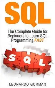 SQL for Beginners: The Complete Guide for Beginners to Learn SQL Programming FAST
