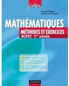 Arnaud Bégyn, Guillaume Connan - Mathématiques: Méthodes et exercices BCPST 1e année [Repost]