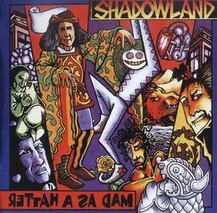 Shadowland - Mad As A Hatter (1996)