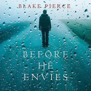 «Before He Envies (A Mackenzie White Mystery—Book 12)» by Blake Pierce